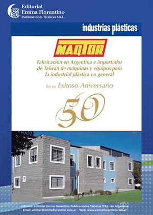 MAQTOR Fabricacin en Argentina e importador de Taiwn de mquinas y equipos para la industria plstica en general En su exitoso aniversario #50