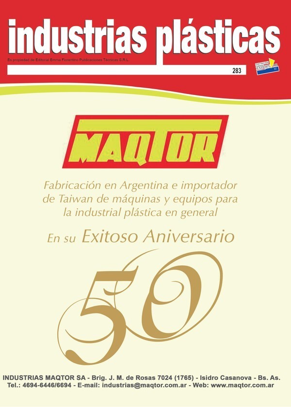 MAQTOR Fabricacin en Argentina e importador
de Taiwn de mquinas y equipos para
la industria plstica en general
En su exitoso aniversario #50